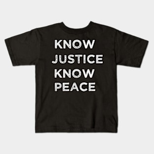 know justice know peace Kids T-Shirt